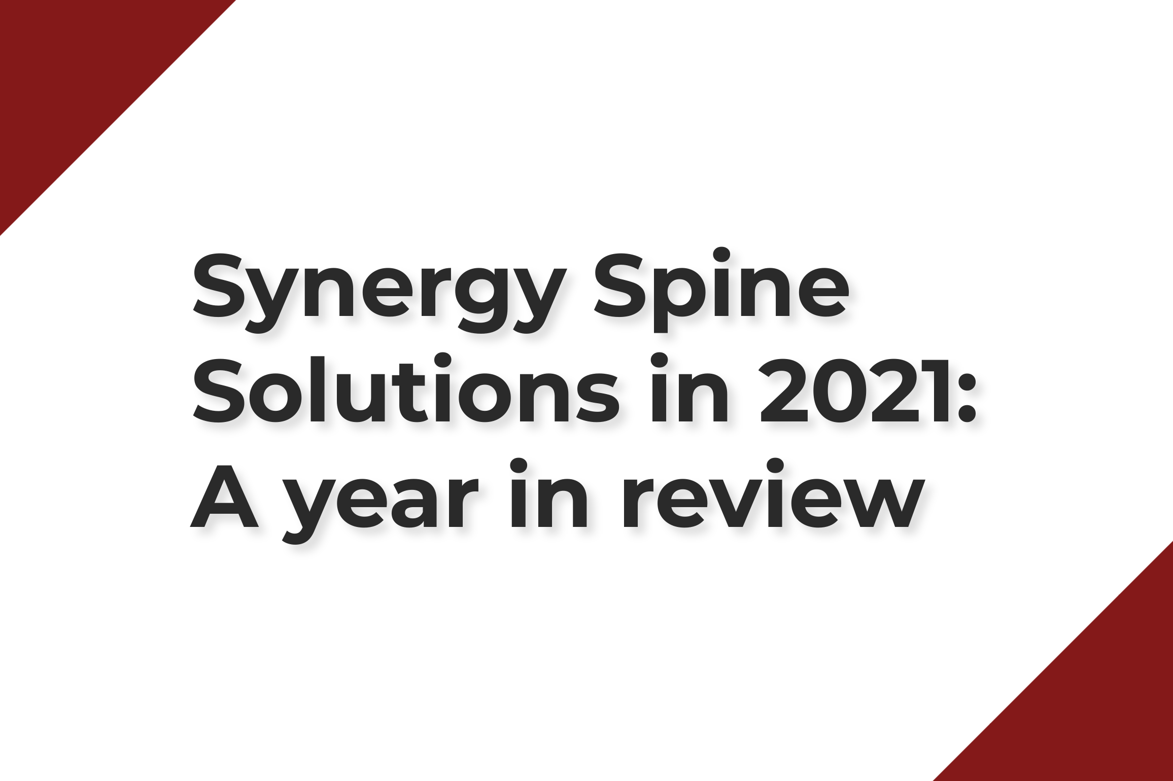 White slate with two red corner triangles and text Synergy Spine Solutions in 2021: A year in review